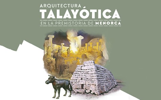 Talaiotic Architecture. The Prehistory of Menorca